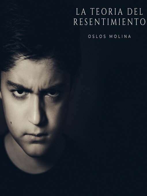 Title details for La Teoria del resentimiento by Oslos Molina - Available